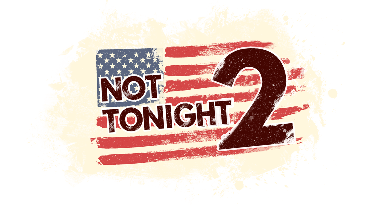 NOT TONIGHT - A series of dark political comedy RPGs